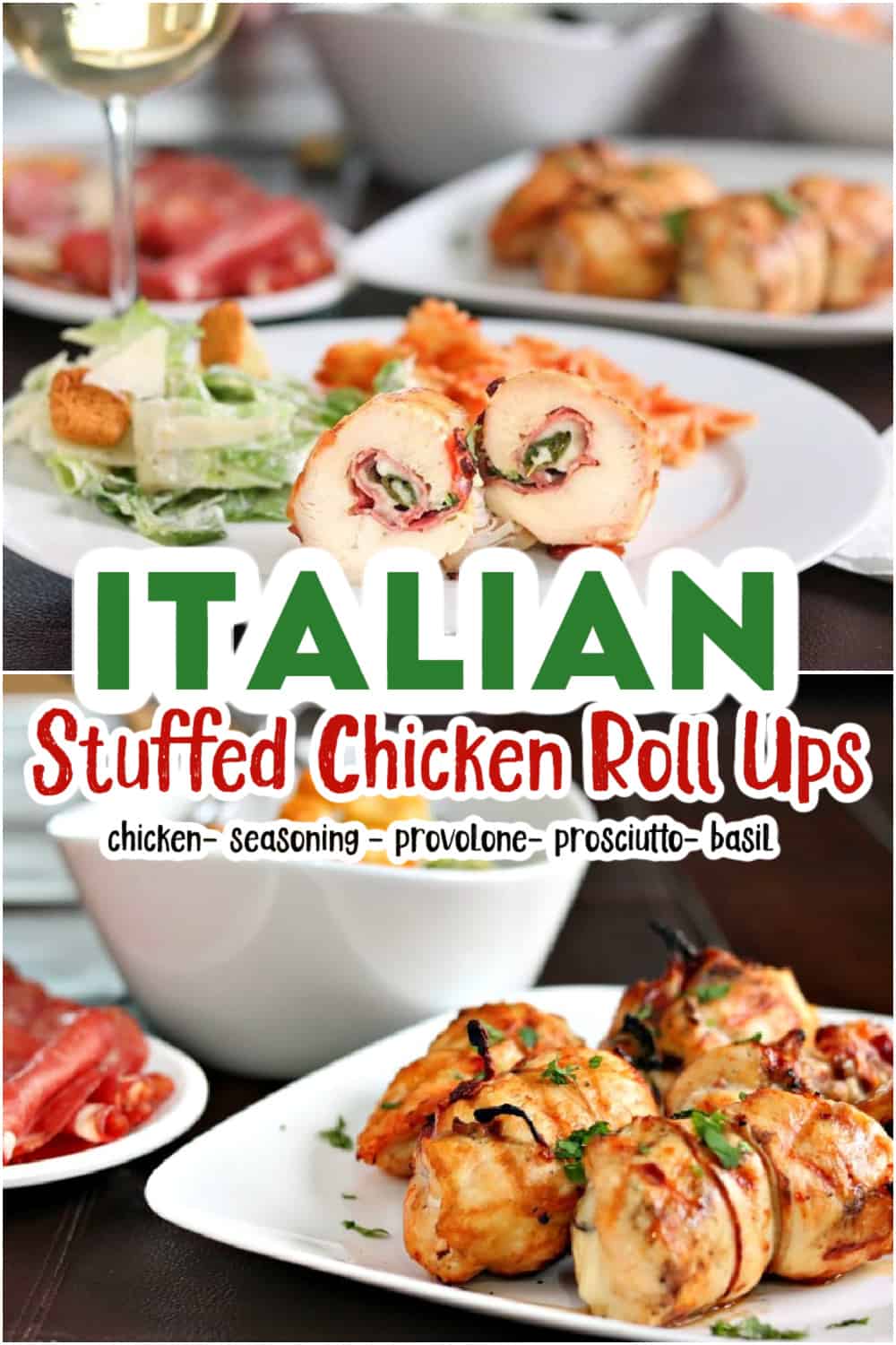 collage of stuffed chicken roll ups with recipe name and ingredients overlaid in text.
