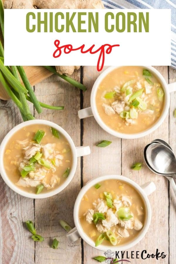 3 bowls of chicken corn soup on a board with recipe name overlaid in text.