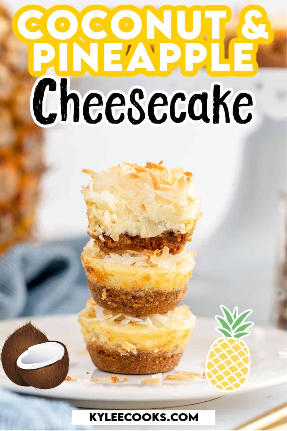 Coconut Pineapple Cheesecake (Minis) - Kylee Cooks