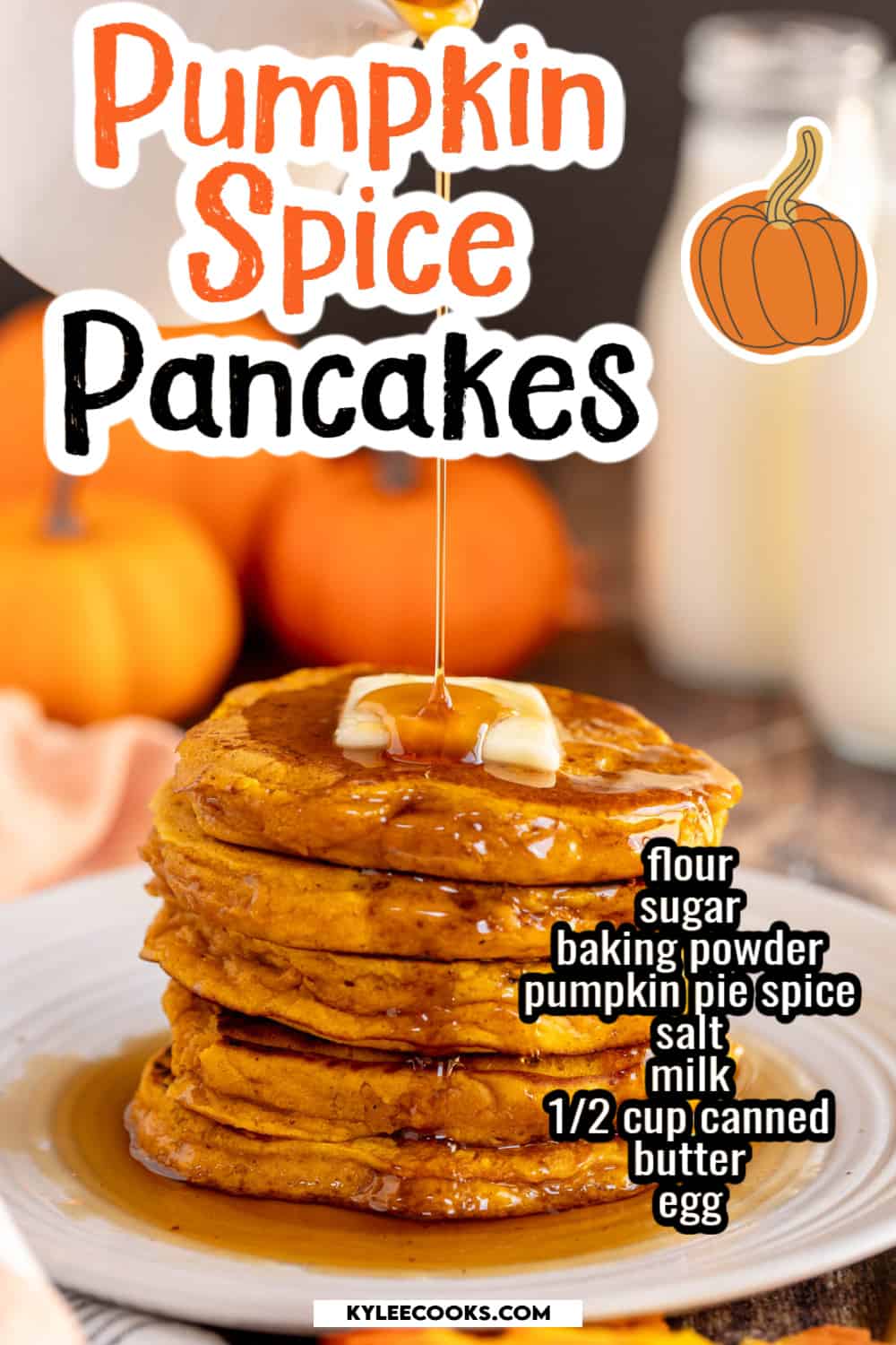 Pumpkin spice pancakes being drizzled with maple syrup, with ingredient images and recipe name overlaid in text.