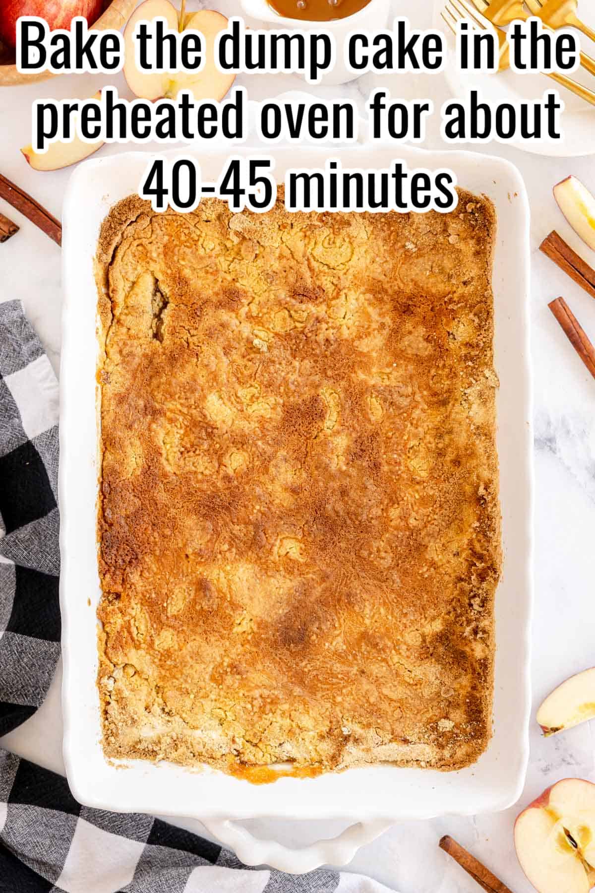 Bake the Apple Dump Cake in the preheated oven for about 40-45 minutes.