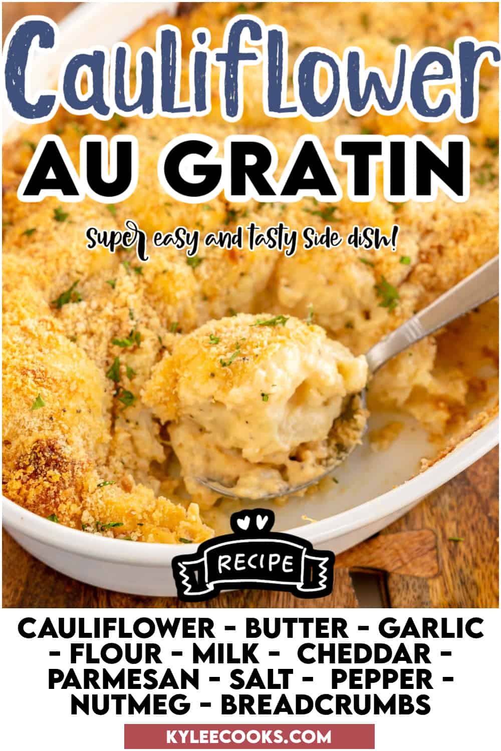 Cheesy cauliflower au gratin in a white dish with a spoon, with recipe name and ingredients overlaid in text.