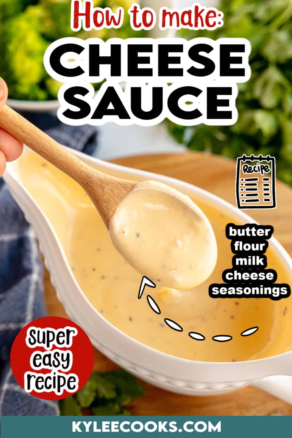 cheese sauce in a bowl with a wooden spoon with recipe name and ingredients overlaid in text.