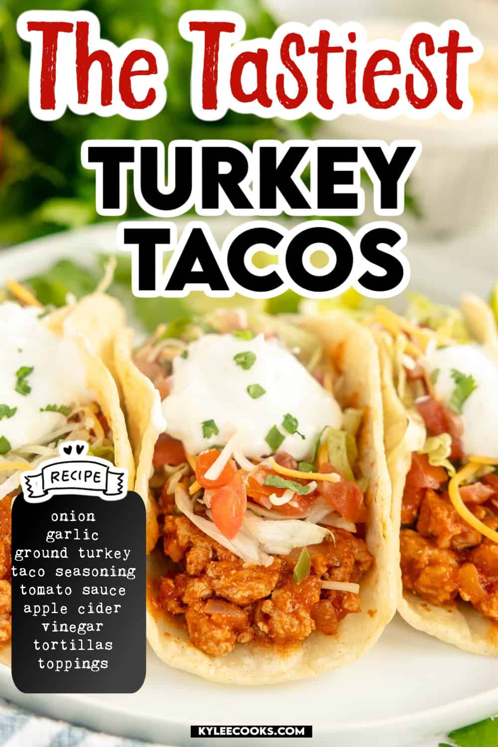 3 turkey tacos on a plate with recipe name and ingredients overlaid in text.