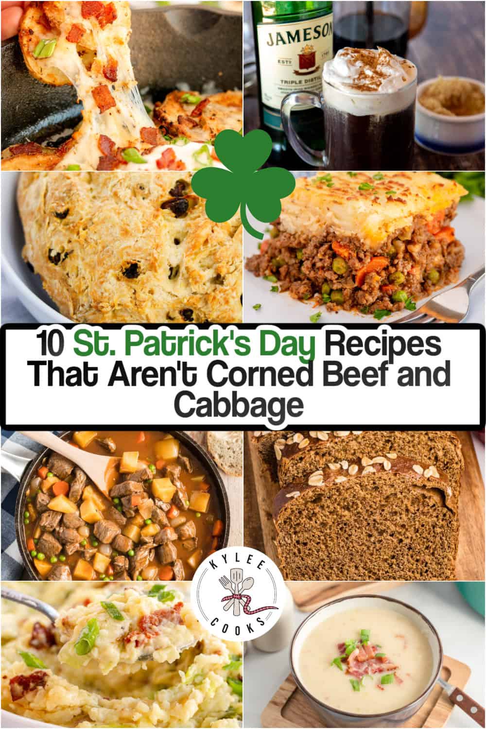 A collage of various Irish dishes and drinks with the text: "10 St. Patrick's Day Recipes That Aren't Corned Beef and Cabbage," featuring easy recipes perfect for celebrating the holiday.