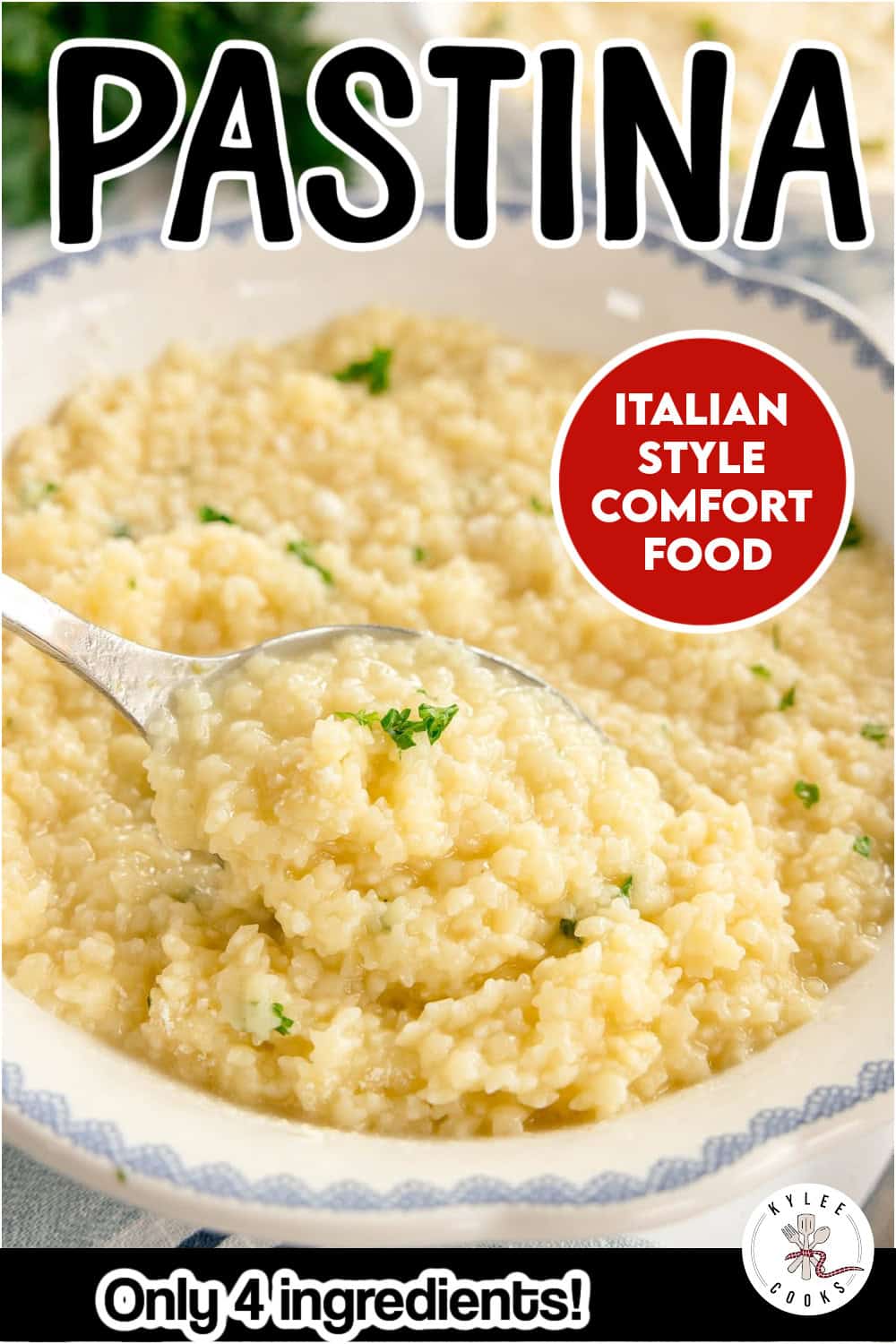 Spoonful of pastina in a bowl with parsley. Text on the image says 'PASTINA', 'ITALIAN STYLE COMFORT FOOD', and 'Only 4 ingredients!'.