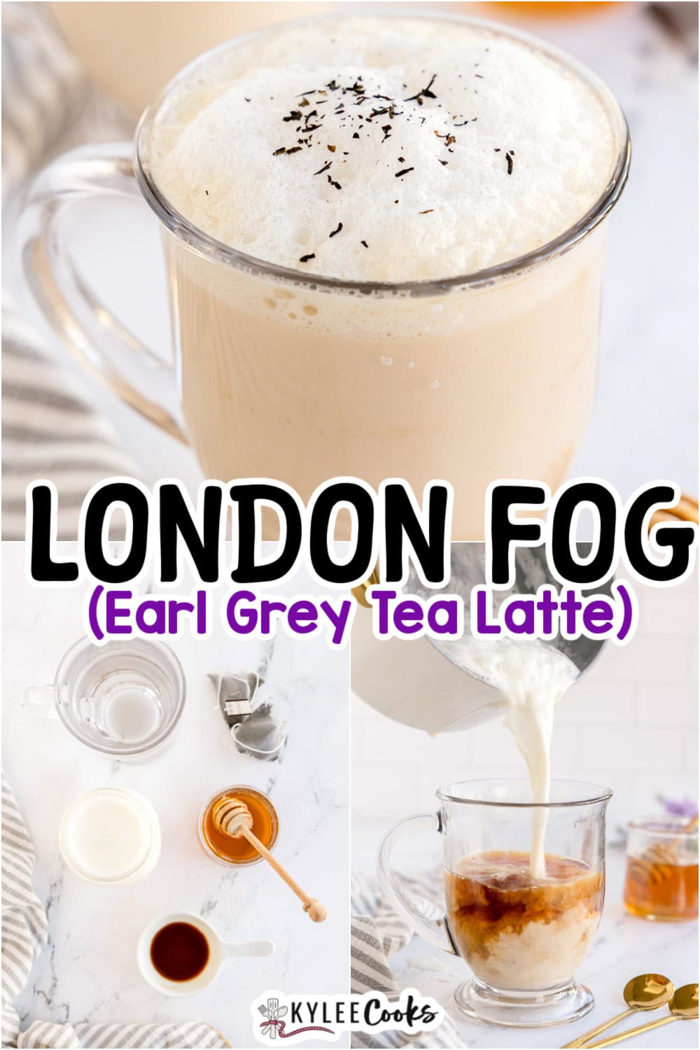A collage with a foamy tea latte, ingredients laid out, and milk being poured into steeped tea. Text on the image says 'LONDON FOG (Earl Grey Tea Latte)'.