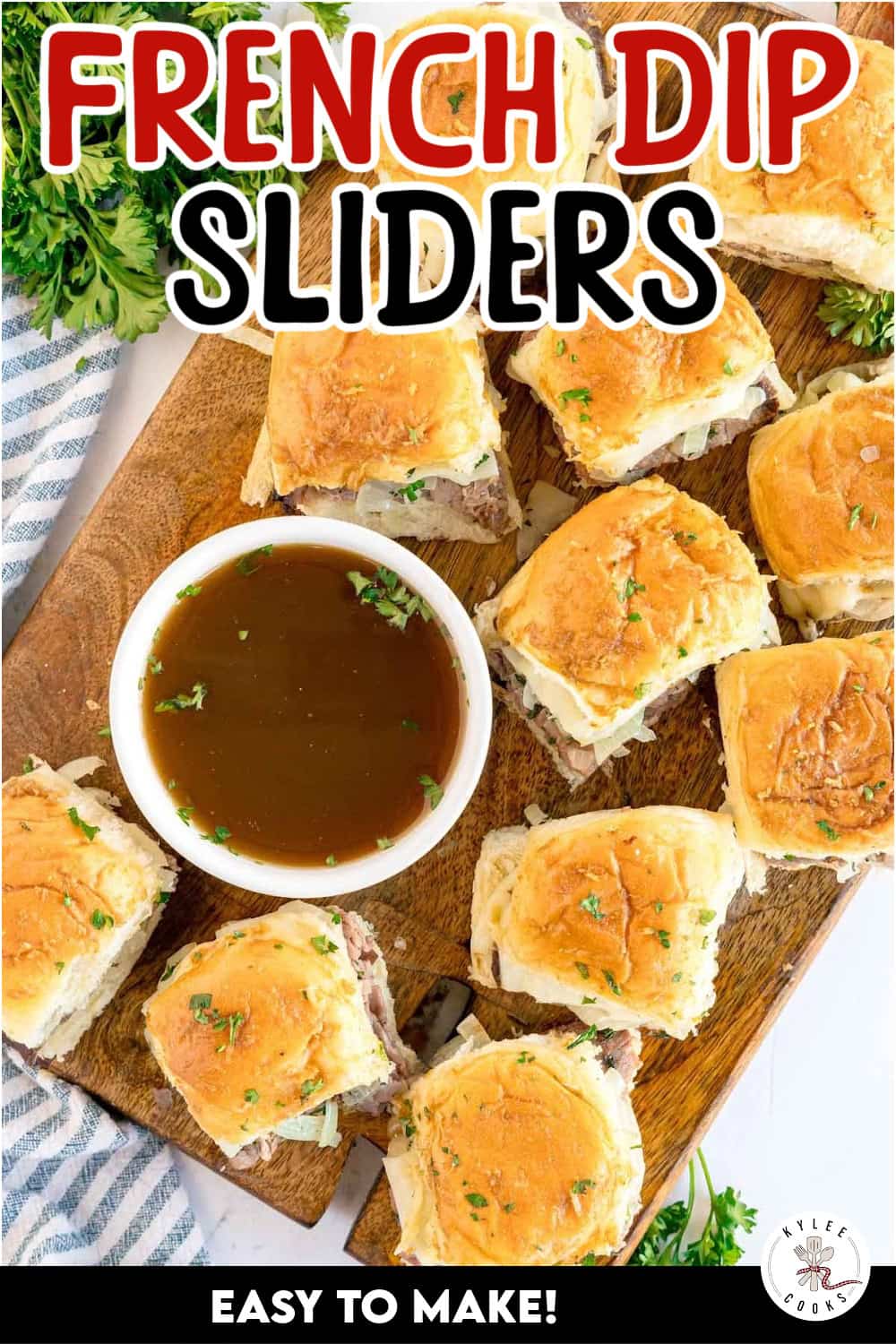 Sliders arranged around a bowl of au jus. Text on the image says 'FRENCH DIP SLIDERS' and 'EASY TO MAKE!'.