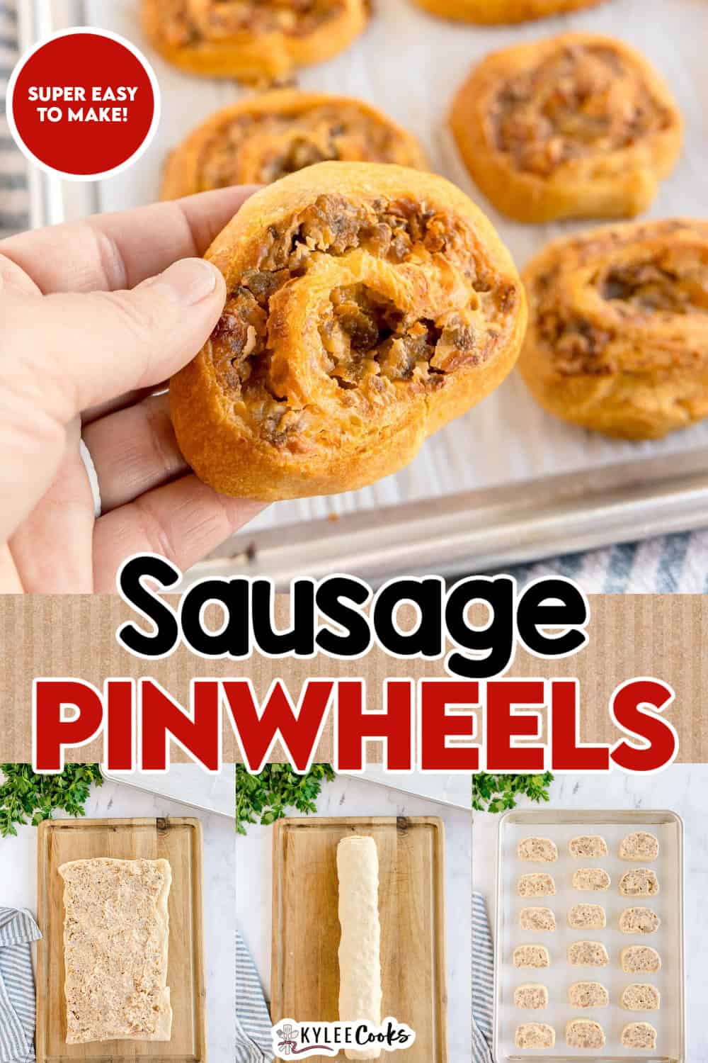 A hand holding a baked sausage pinwheel over a tray. Text on the image says 'SUPER EASY TO MAKE! Sausage PINWHEELS' with step images below
