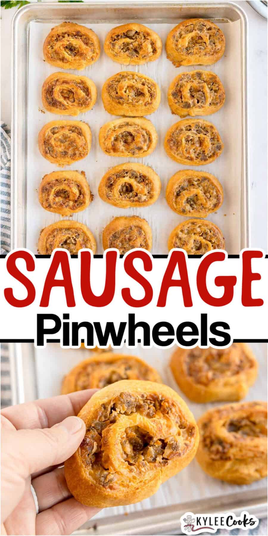 A baking sheet of sausage pinwheels with one held in hand. Text on the image says 'SAUSAGE Pinwheels' with the Kylee Cooks logo