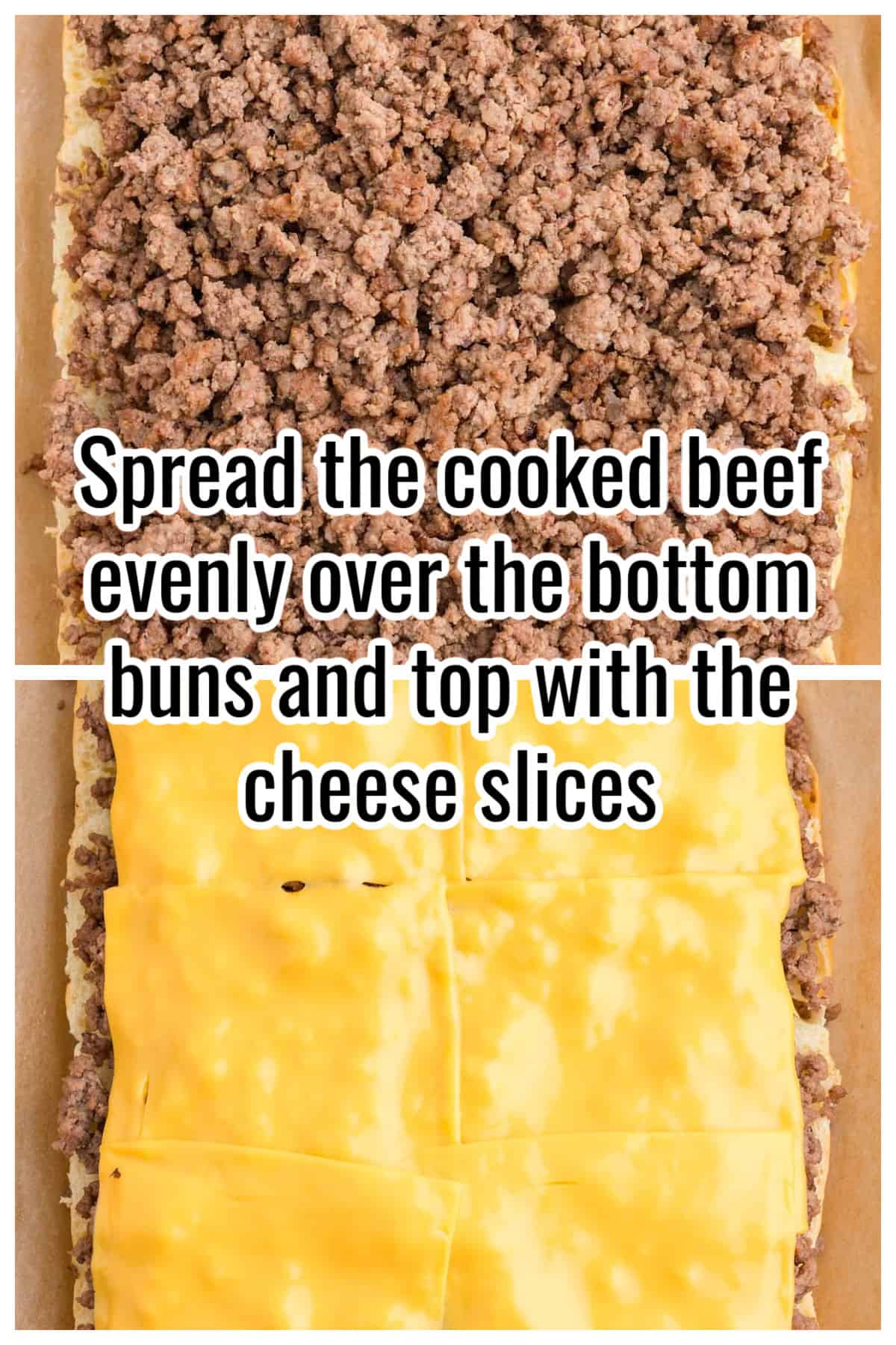 Ground beef spread over bun halves and topped with cheese slices. Text on the image says 'Spread the cooked beef evenly over the bottom buns and top with the cheese slices'.