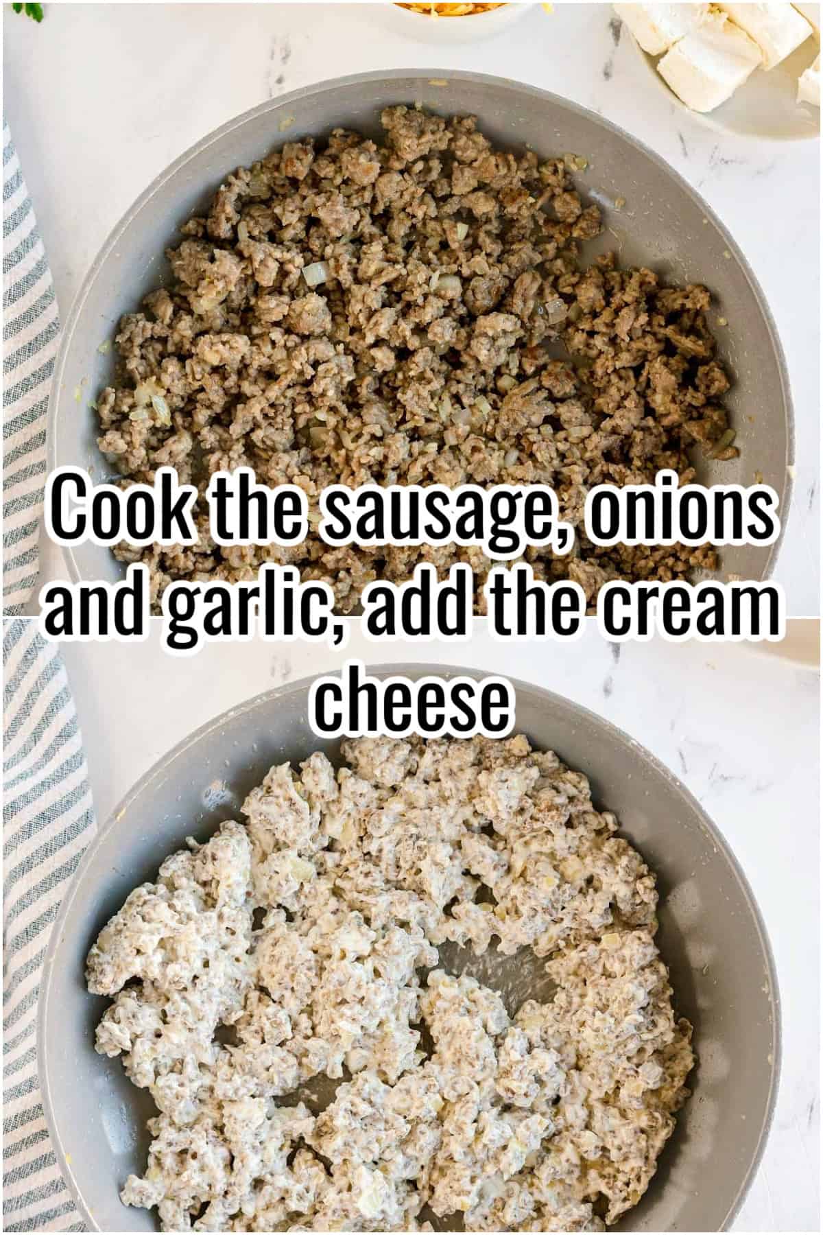 Two pans showing sausage cooked with onion and garlic, then mixed with cream cheese. Text on the image says 'Cook the sausage, onions and garlic, add the cream cheese'