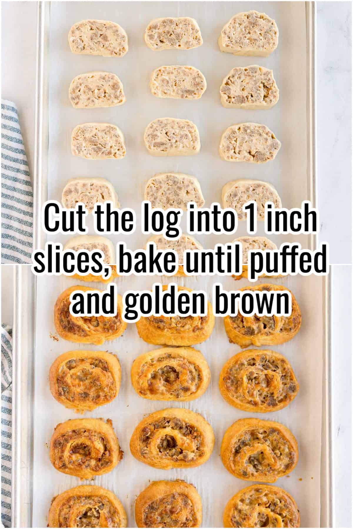 Unbaked and baked sausage pinwheels on a sheet pan. Text on the image says 'Cut the log into 1 inch slices, bake until puffed and golden brown'