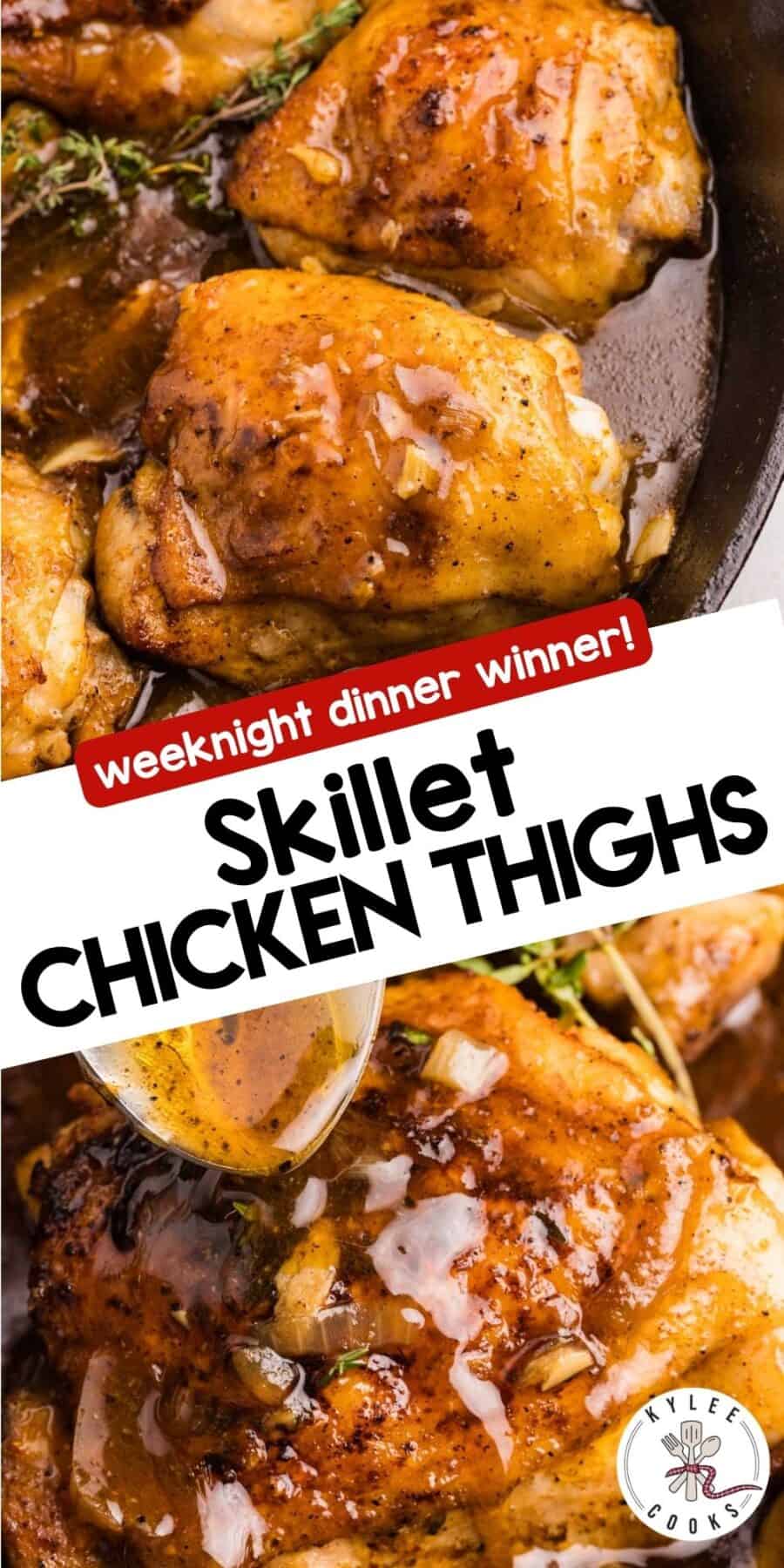 Skillet of glazed chicken thighs with sauce being spooned over. Text on the image says 'weeknight dinner winner! Skillet Chicken Thighs'.