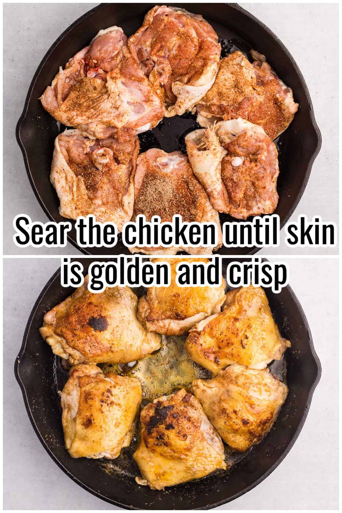 Raw and seared chicken thighs in a skillet. Text on the image says 'Sear the chicken until skin is golden and crisp'.