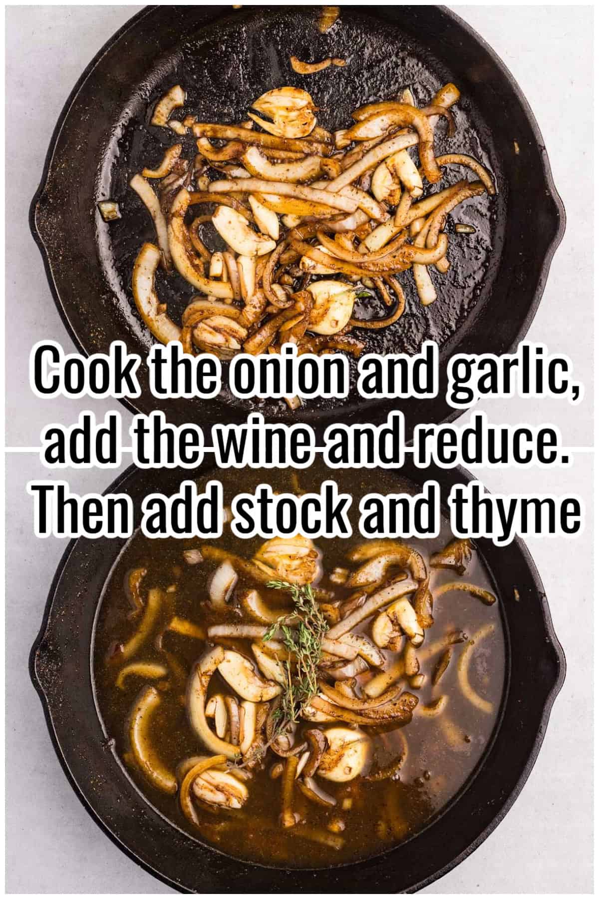 Two images of a skillet: the top shows sautéed onions and garlic; the bottom shows onions with added broth and thyme. Text instructions overlay both images.