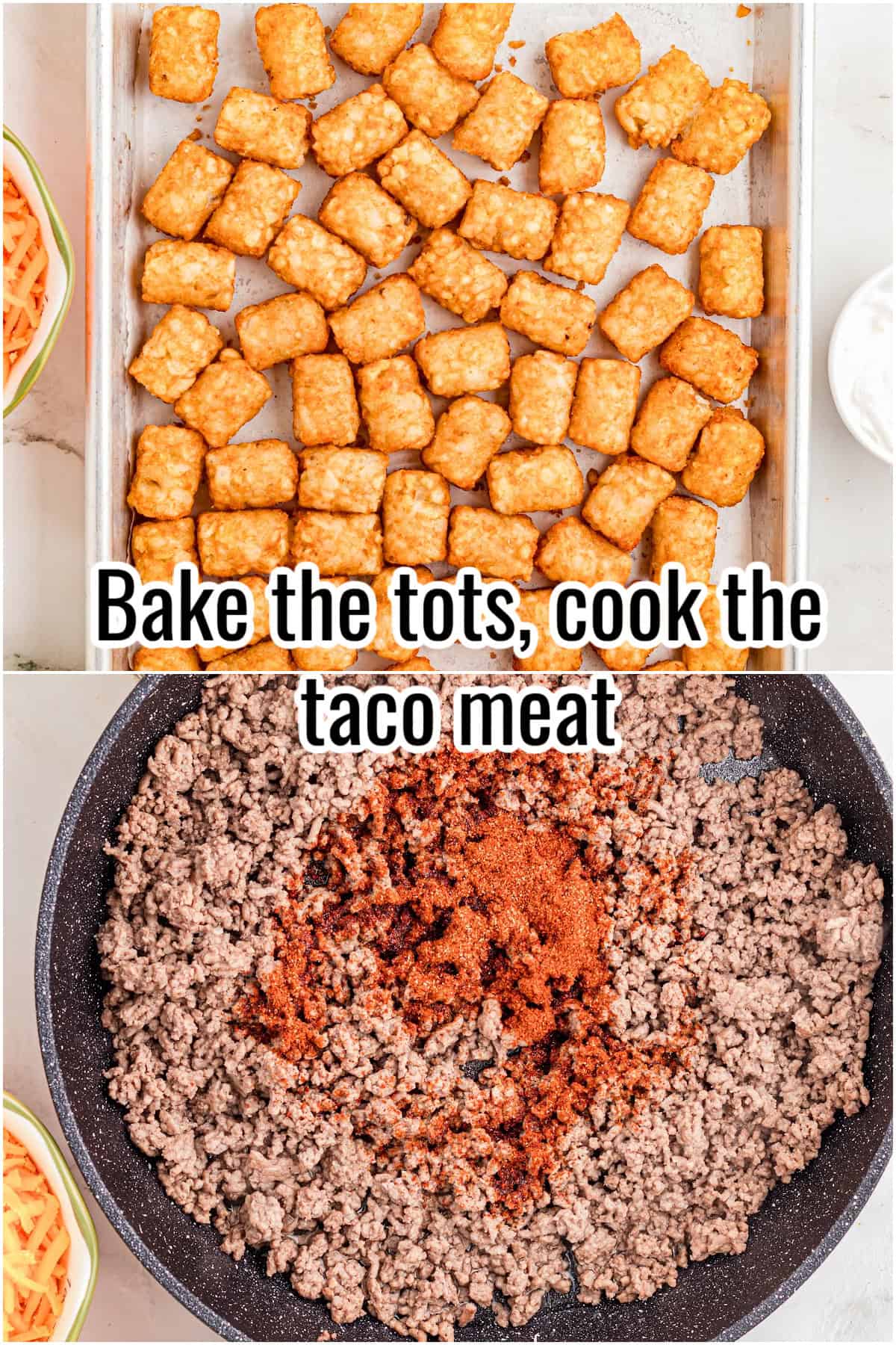 A tray of baked tater tots above a skillet of cooked ground beef with taco seasoning. Text on the image says 'Bake the tots, cook the taco meat'.