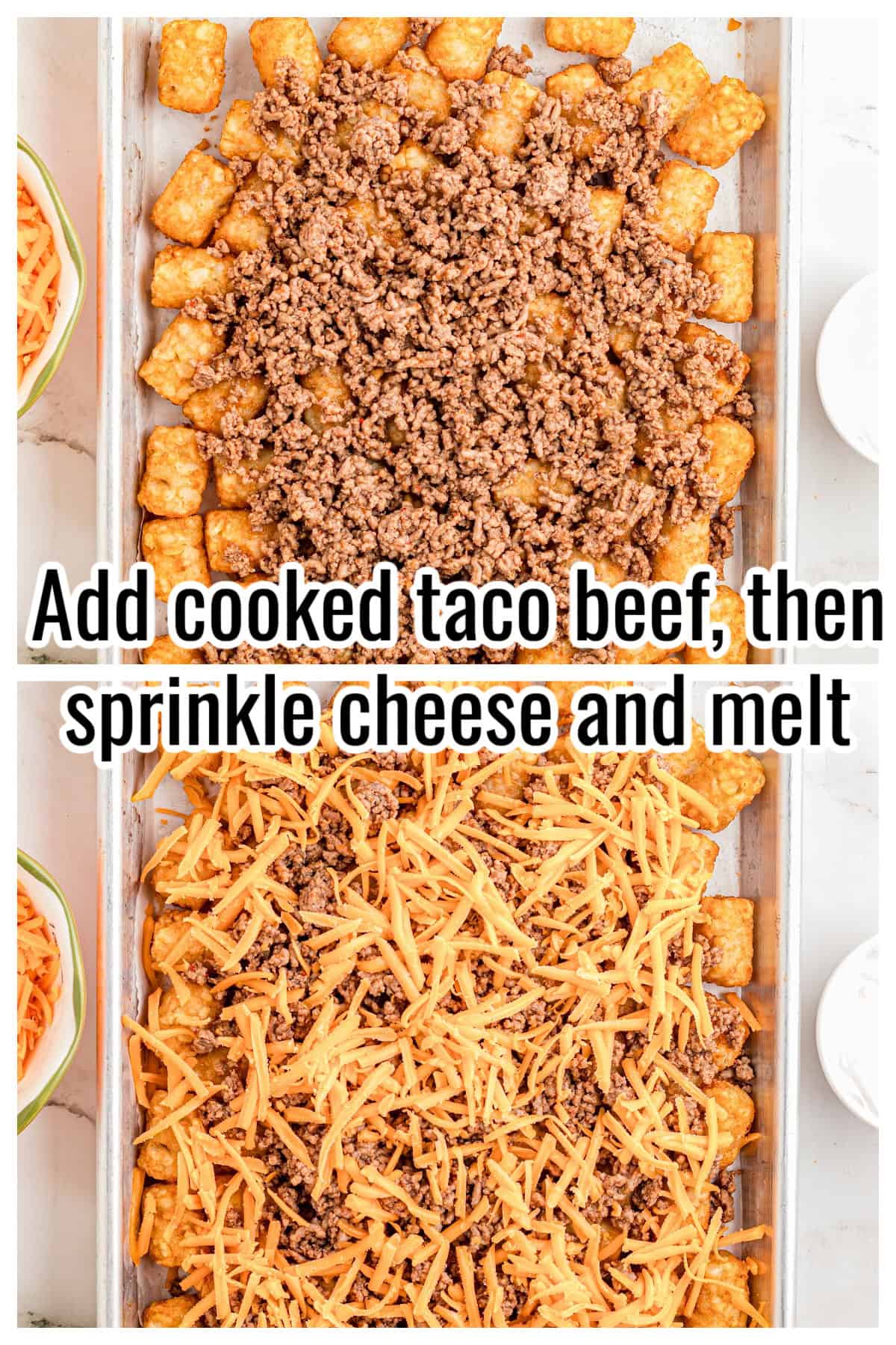 Cooked taco beef spread over tater tots, followed by shredded cheddar cheese. Text on the image says 'Add cooked taco beef, then sprinkle cheese and melt'.