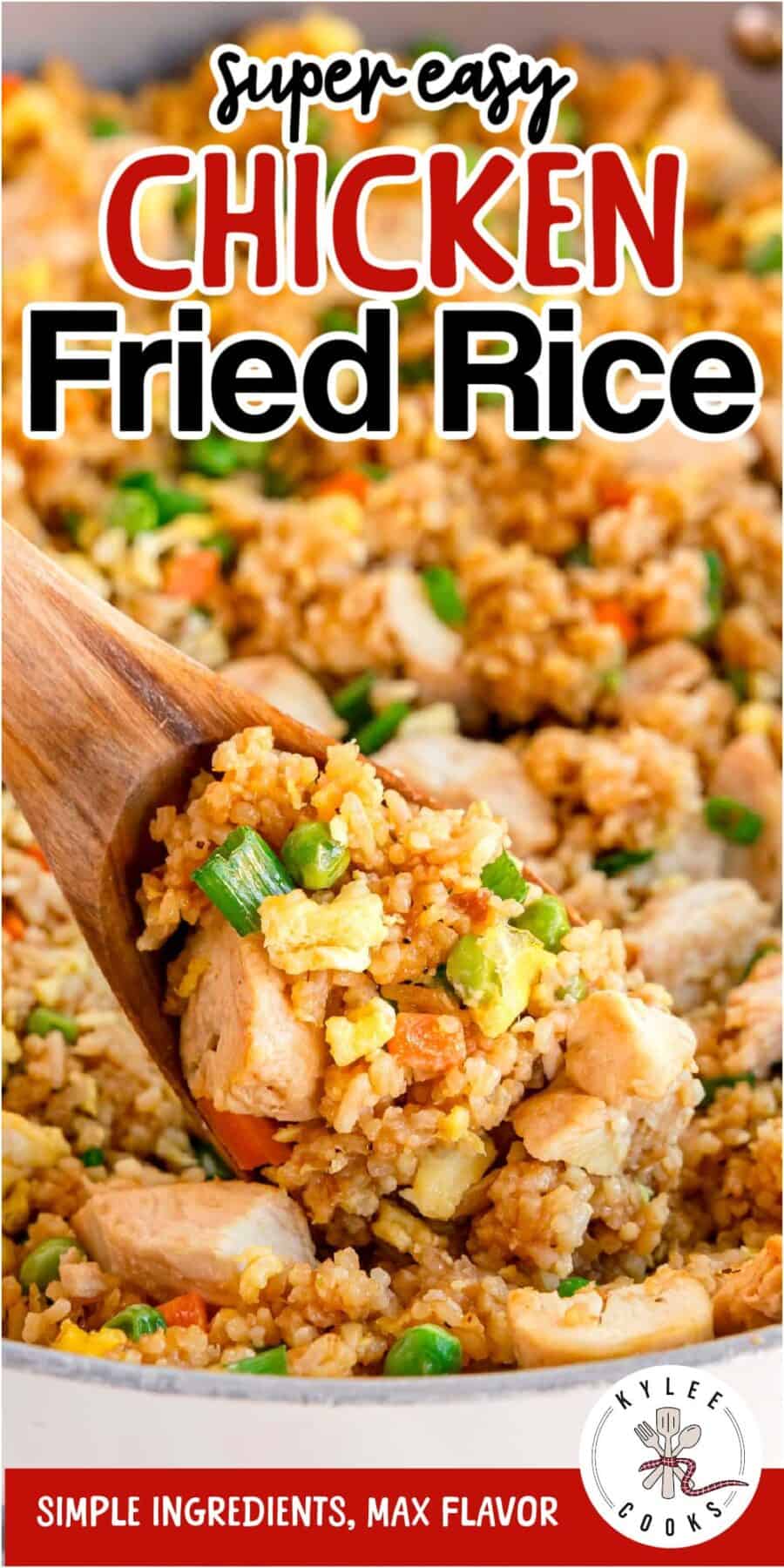 Spoon scooping chicken fried rice with peas, carrots, eggs, and green onions. Text on the image says 'Super easy CHICKEN Fried Rice', 'SIMPLE INGREDIENTS, MAX FLAVOR'.