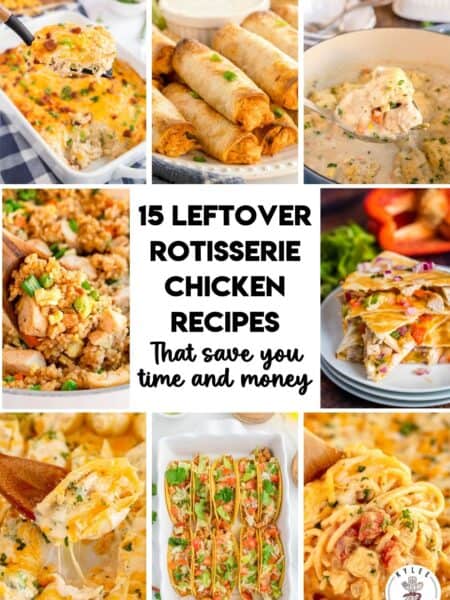 A collage of dishes made with rotisserie chicken&mdash;casseroles, enchiladas, pasta, and taquitos&mdash;with the text "15 Leftover Rotisserie Chicken Recipes to save time and money.
