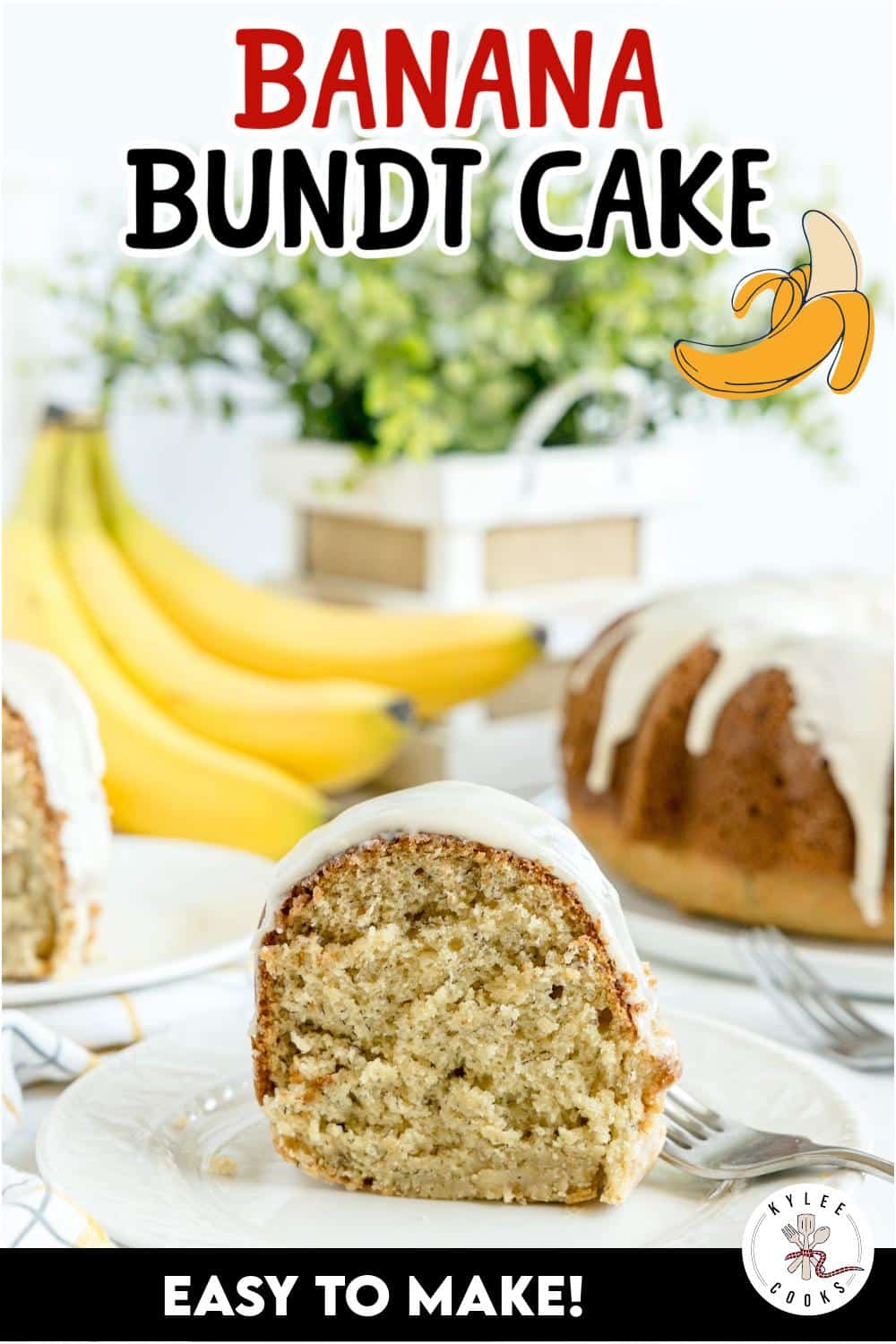 A slice of banana bundt cake with white icing on a plate, whole cake and bananas in the background, with text reading "Banana Bundt Cake, Easy to Make!.