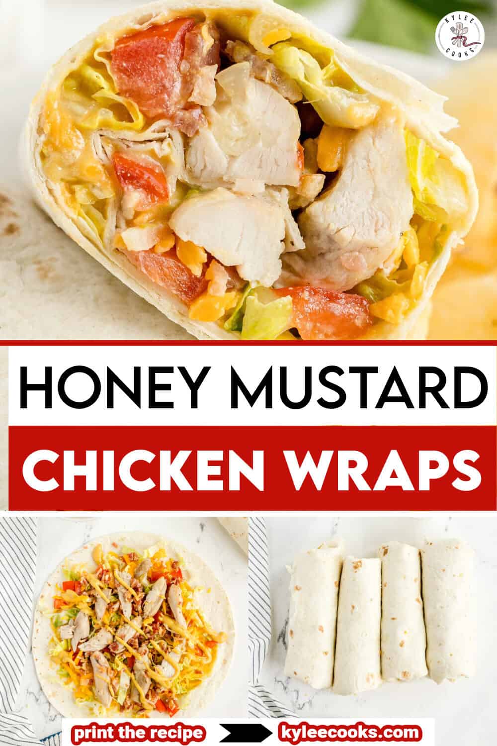 Close-up of a honey mustard chicken wrap, sliced to show fillings; includes text “Honey Mustard Chicken Wraps” and images of wraps unrolled and rolled on a white surface.