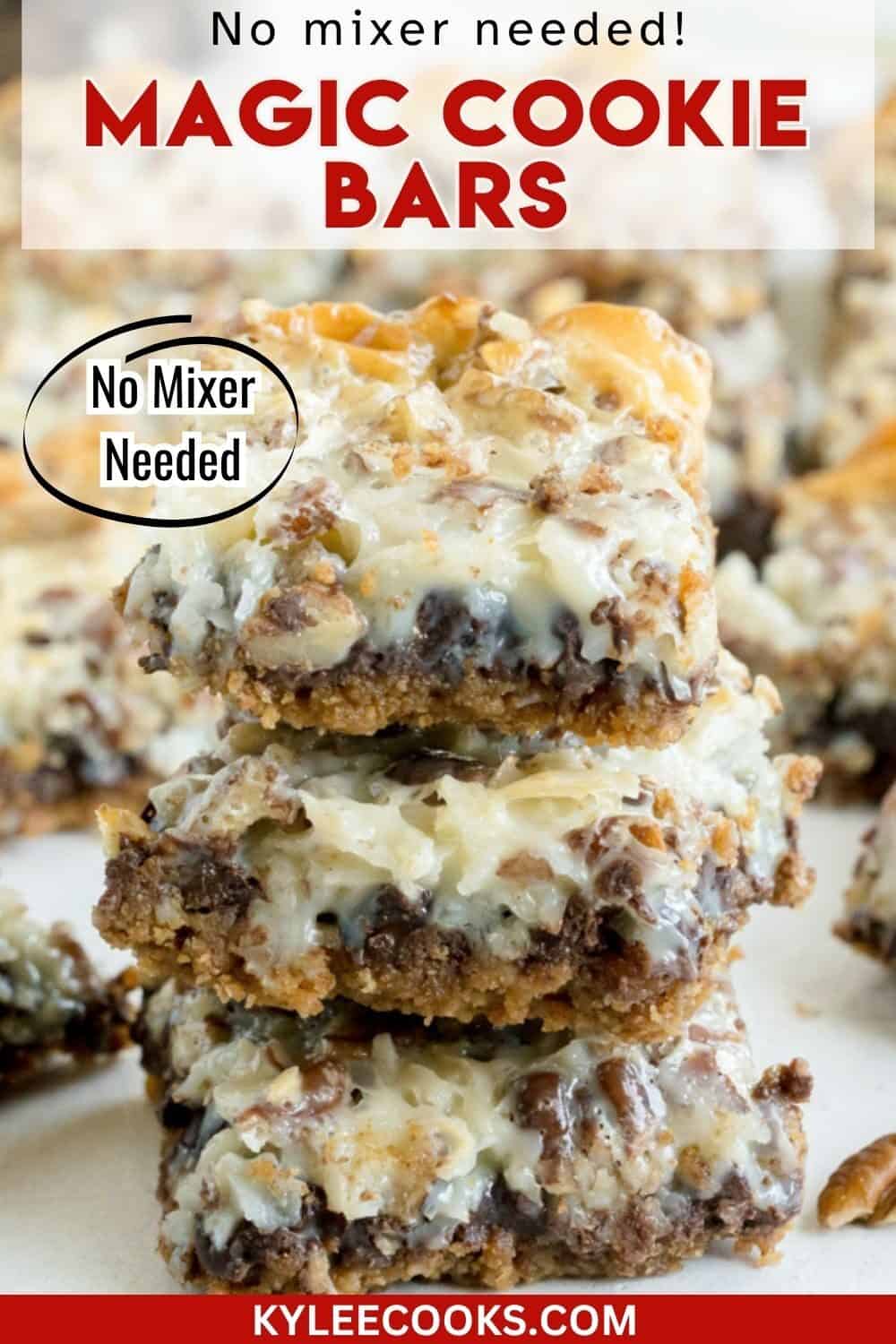 Three magic cookie bars stacked on top of each other, showing layers of chocolate, coconut, and nuts, with text stating “No mixer needed! MAGIC COOKIE BARS” and the website kyleecooks.com.