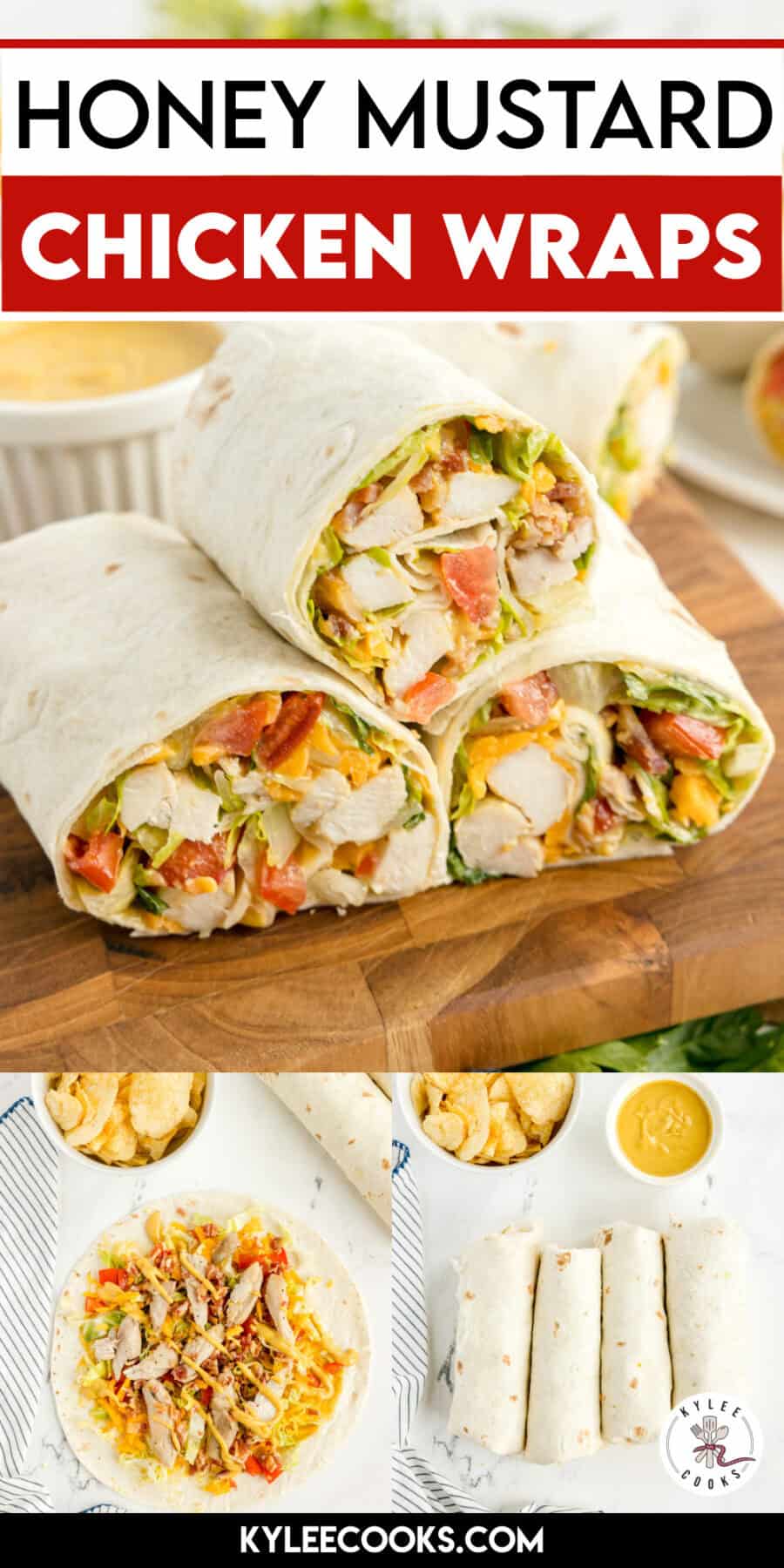 Three images show chicken wraps with lettuce, tomato, and cheese, including finished wraps, the filling on a tortilla, and wraps ready to serve. Text reads “Honey Mustard Chicken Wraps.”.