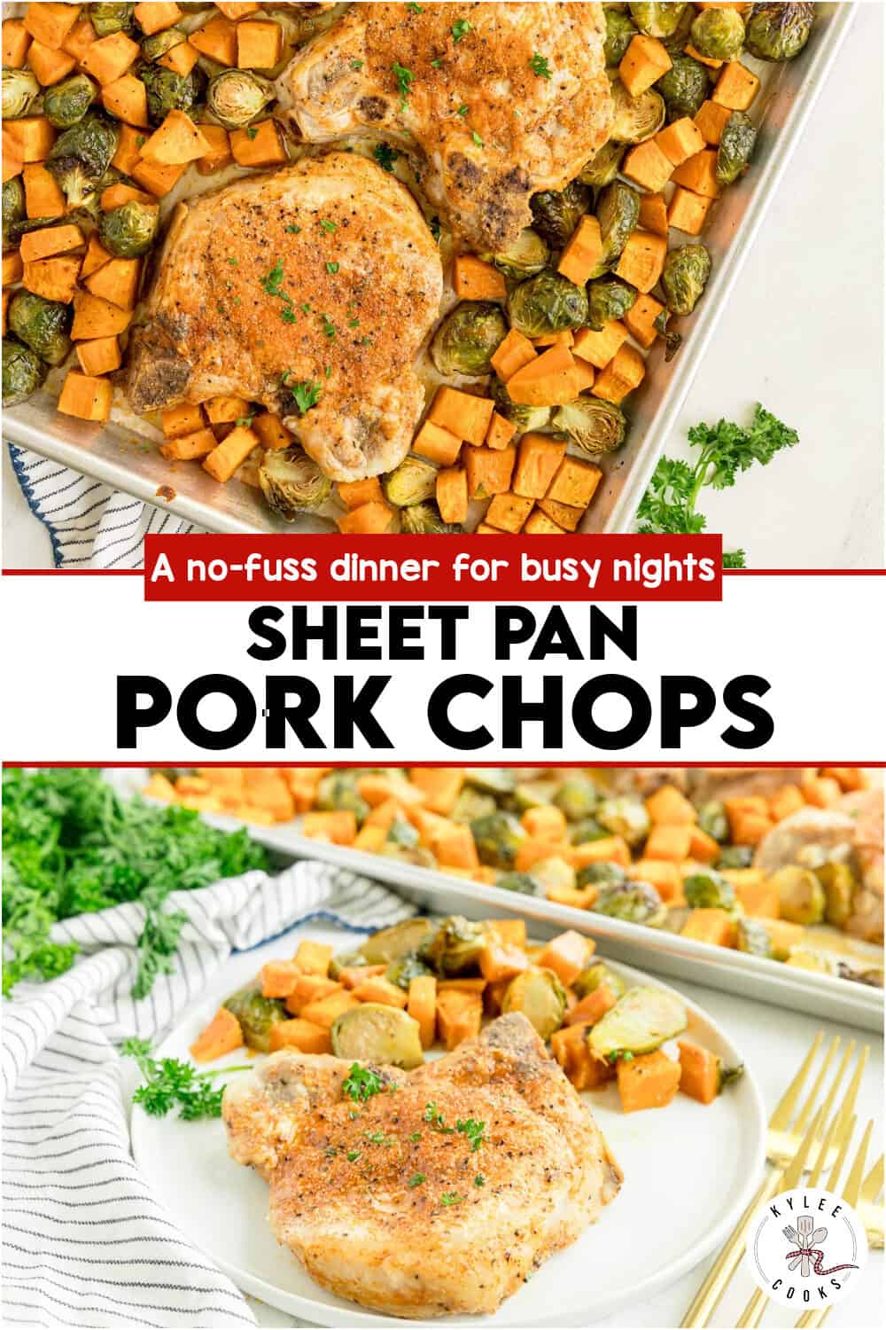 Baked pork chops on a sheet pan with diced sweet potatoes and Brussels sprouts, garnished with herbs, shown on a plate and in a pan.